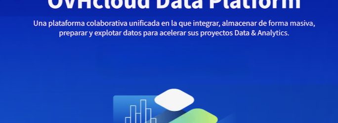 OVHcloud lanza Data Platform, una solución integral para gestionar todo el ciclo de vida de los datos